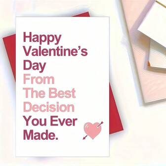 The Best Decision You Ever Made - Funny Valentine's Day Card For Your Husband Or Boyfriend - Snarky Valentine's Day Card