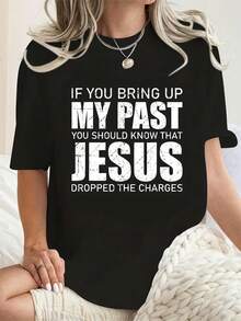 If You Bring Up My Past You Should Know Jesus Dropped Charge 1 Pcs Women's Plus Size T-Shirt Funny Oversized Graphic Short Sleeve Tee Novelty 100% Polyester Versatile Shirt Casual Crew Neck Top 220g - 黑色 - 查看 1