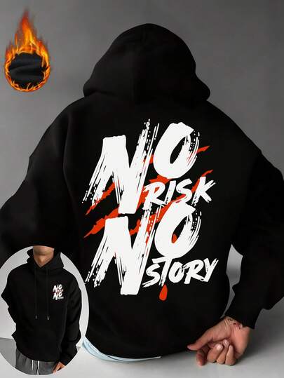 Men's "No Risk No Story" Slogan Print Thermal Lined Hoodie, Streetwear For Autumn/Winter, Long Sleeve Top