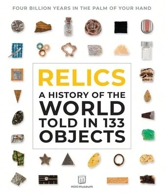 Pre-Owned Relics: A History Of The World Told In 133 Objects (Paperback) By Jamie Grove, Mini Museum