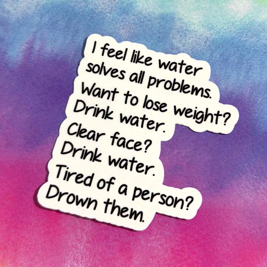 1/2/5 miếng dán "Tôi cảm thấy như nước giải quyết mọi vấn đề", câu nói hài hước châm biếm, miếng dán tích cực, bền và chống tia UV | Bề mặt bóng | Hoàn hảo cho máy tính xách tay, bình nước, điện thoại | Món quà lý tưởng cho người yêu sách và độc giả - Nhiều màu - Xem 1