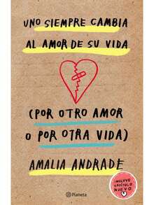 Libro Uno siempre cambia al amor de su vida (Por otro amor o por otra vida) | Amalia Andrade Arango (Autoayuda, interactivo, desamor, ruptura, humoristico) - Libro único - Ver 2