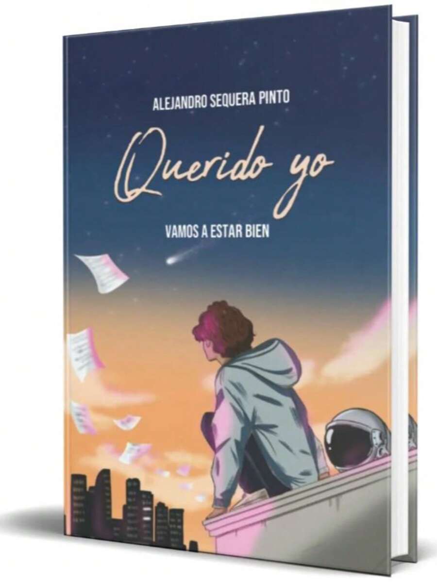 Libro Querido yo, Vamos a estar bien | Alejandro Sequera Pinto (Novela, literatura juvenil, apoyo emocional, amor propio, perdon, felicidad)