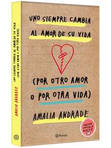 Libro Uno siempre cambia al amor de su vida (Por otro amor o por otra vida) | Amalia Andrade Arango (Autoayuda, interactivo, desamor, ruptura, humoristico) - Libro único - Ver 4