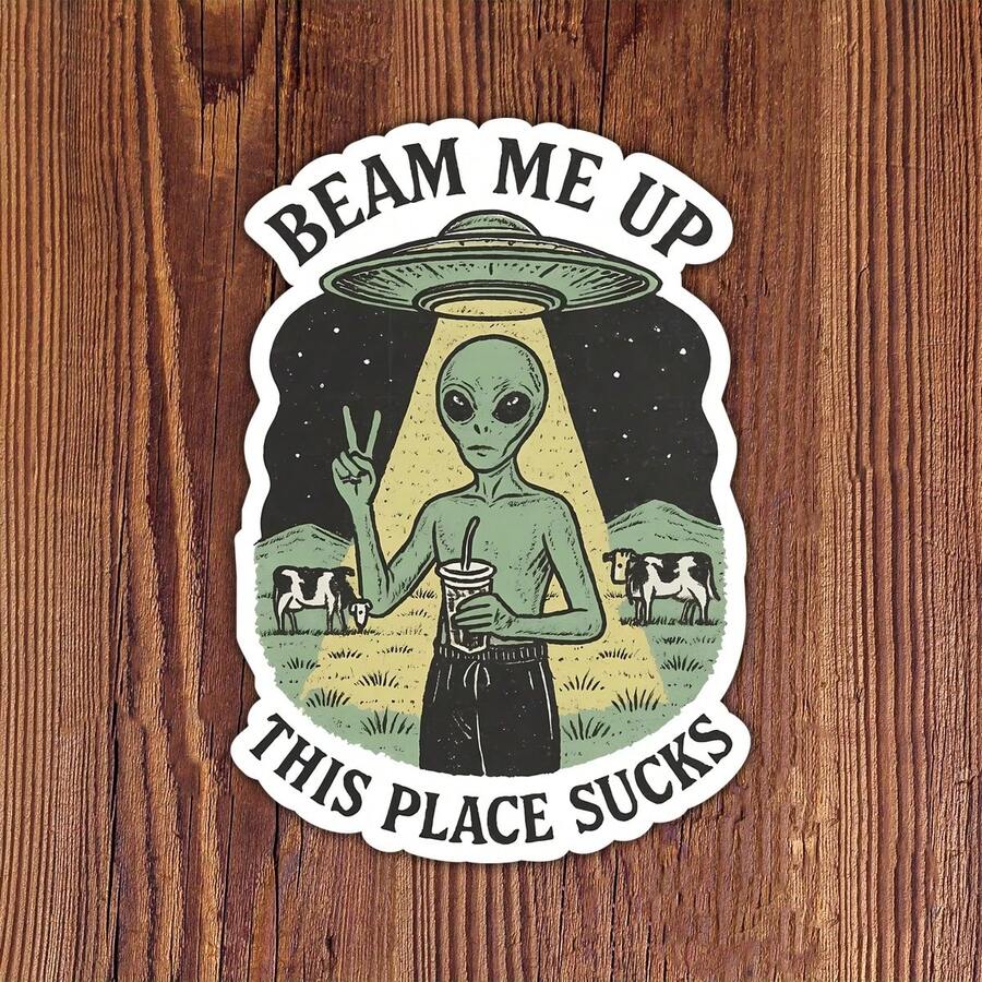 3英寸 - 1张“传送我上去，这地方真烂”趣味外星人贴纸，适用于笔记本电脑、水瓶、笔记本、iPad和杯子，适合学生、教师以及那些暗自希望被UFO撤离的混乱人类，是送给任何用幽默来应对地球荒诞之事的人的完美礼物。 - 彩色 - 查看 1