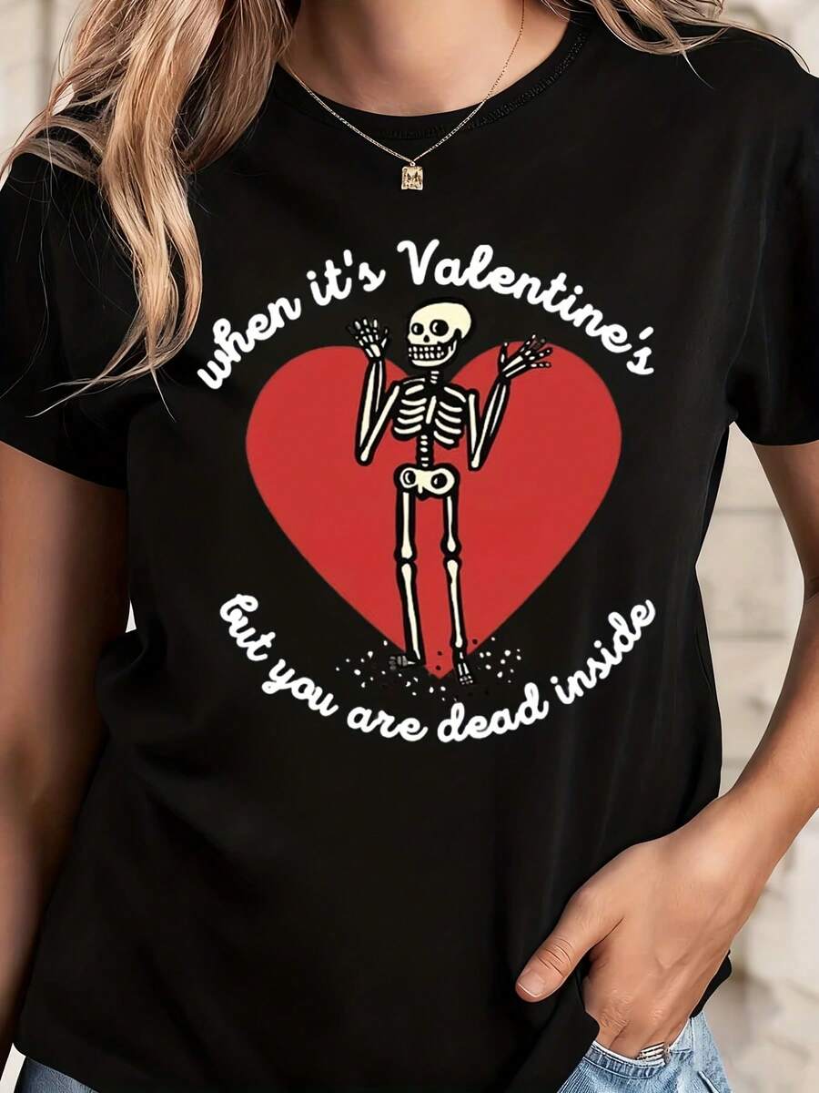 Valentine's Day T-Shirt Black Skeleton Heart Design With Text When Its Valentines But You Are Dead Inside For Valentine's Day - Black - View 1