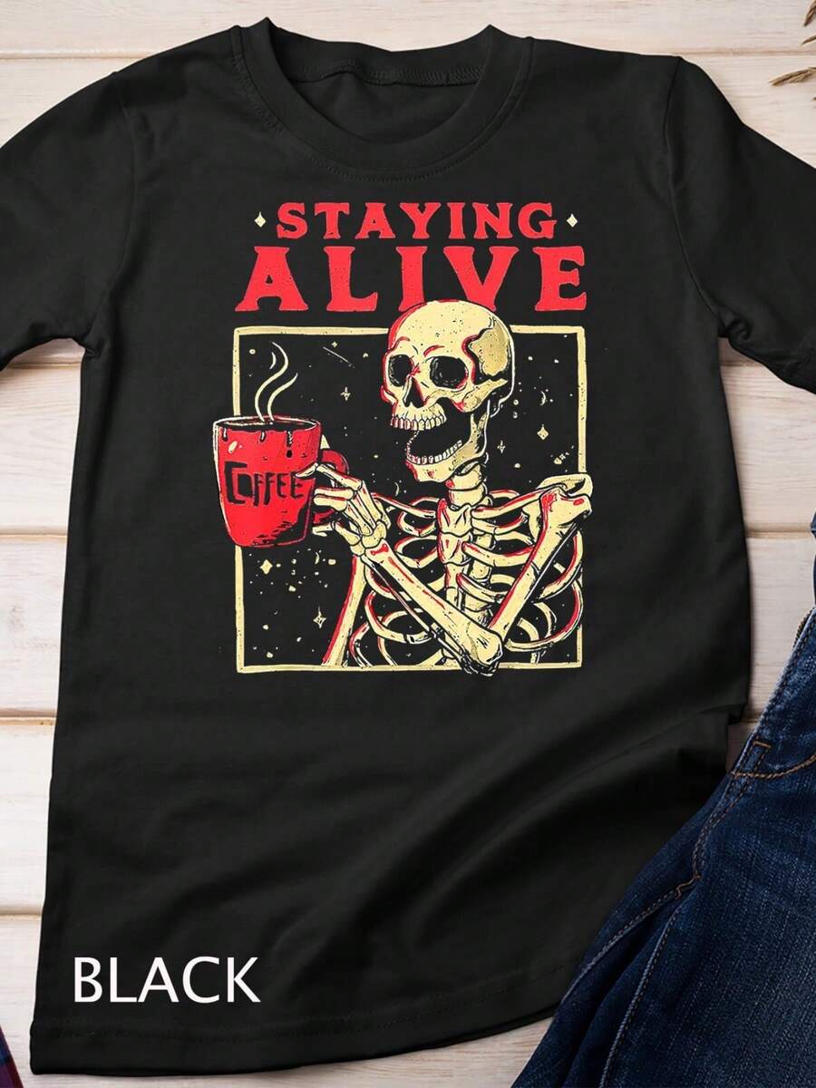 Staying Alive Skeleton Drink Coffee Funny Skeleton Skull T-Shirt Unisex T-Shirt - Black - View 1