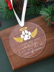 1pc "I Loved You Your Whole Life" Dog Paw Print Angel Wing Halo Acrylic Pendant Decor, Pet Memorial Ornament, Tree Ornament, Gift For Loss Of Cat Dog, Home Decor,Home Decor ,Room Decor,Wall Decor Christmas Decorations Christmas