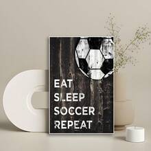 1pc Unframed Canvas Poster, Eat Sleep Soccer Repeat Wall Poster Soccer Sports Painting, Home Decorative Painting Gift For Soccer Lovers, Suitable For Living Room, Bedroom, Office Wall Decoration Wall Art Painting