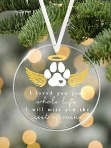 1pc "I Loved You Your Whole Life" Dog Paw Print Angel Wing Halo Acrylic Pendant Decor, Pet Memorial Ornament, Tree Ornament, Gift For Loss Of Cat Dog, Home Decor,Home Decor ,Room Decor,Wall Decor Christmas Decorations Christmas