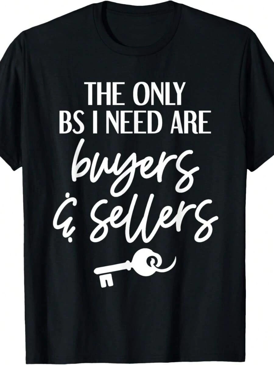 Real Estate Agent The Only I Need Are Buyers And Sellers T-Shirt - Black - View 1