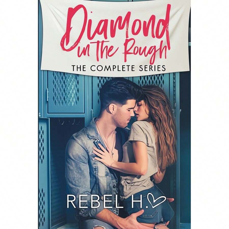 Diamond In The Rough:The Complete Series: (A High School Enemies To Lovers Bully Romance Standalone Box Set) - 單本 - 查看 1