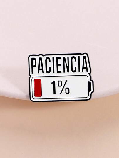 1 Piece Patience Warning Pin Bold Meme Style Spanish PACIENCIA With 1% Battery Design For Mood Humor Lovers Backpack Jacket Daily Expression