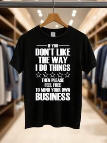 Men'S If You Don't Like The Way I Do Things Then Please Feel Free To Mind Your Own Business Print Casual T-Shirt | Comfortable, Breathable, Sweat-Absorbent, Cool For Summer, Crew Neck, Regular Fit, Sweat-
-Black - 黑色 - 查看 2