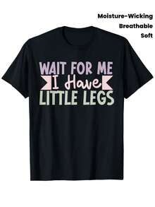 Men'S "Wait For Me I Have Little Legs" Funny Sarcasm T-Shirt - Ultra Soft Cotton, Breathable & Moisture Wicking, Comfort Fit Crew Neck Tee - Ideal Gift For Patient Men, Breathable Comfort Top| Crew Neck Shirt| Moisturewicking Fabric - Black - View 2