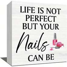 An Inspirational Nail Salon Decorative Wooden Box Sign - Life Isn't Perfect, But Your Nails Can - 5x5 Inch Faux Wood Desktop Stand Decoration, Suitable For Home, Office Desk, Hair Salon, And Beauty Salon; A Souvenir Gift For Nail Technicians; Nail Technician Accessories; Office Desk Decoration; Minimalist Design; Durable Decoration; 2D Flat Design; Decorative Shelf; Craft Enthusiasts; Beauty Professionals; Color Mixing Pen; Beauty Logo; Nail Services; Nail Art; Handmade Look; Nail Technician. - 白色 - 查看 2