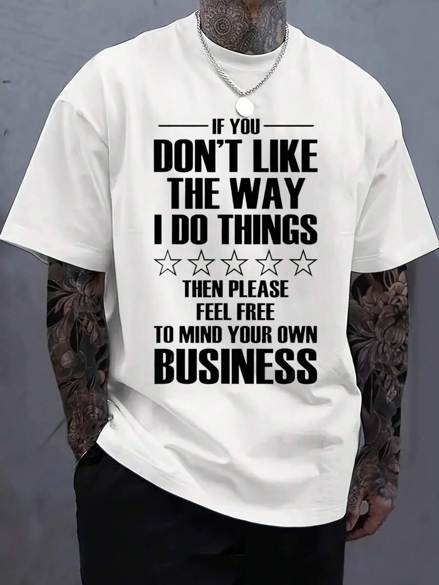 Men'S If You Don't Like The Way I Do Things Then Please Feel Free To Mind Your Own Business Print Casual T-Shirt | Comfortable, Breathable, Sweat-Absorbent, Cool For Summer, Crew Neck, Regular Fit, Sweat-
-White - 白色 - 查看 1