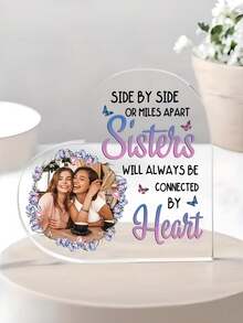 1pc Personalized Customized Heart-Shaped Acrylic Photo Plaque, Sisters Themed Souvenir Furnishings, Support For Customized Photos And Words, Transparent Acrylic Decoration Platform, Sisters Love Commemorative Gifts, Birthday Gifts, Holiday Gifts
