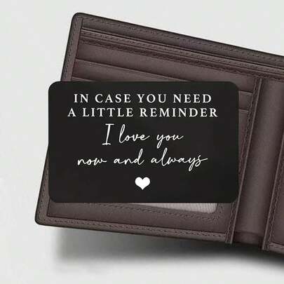 Aluminum Alloy Engraved Wallet Card Decoration Gift For Boyfriend Husband, In Case You Need A Little Reminder I Love You Wallet Insert Card Wedding Christmas Valentine's Day Birthday Gift Valentines