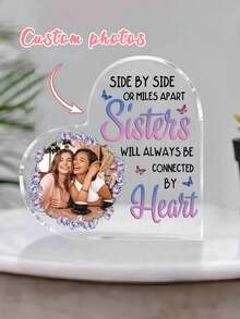 1pc Personalized Customized Heart-Shaped Acrylic Photo Plaque, Sisters Themed Souvenir Furnishings, Support For Customized Photos And Words, Transparent Acrylic Decoration Platform, Sisters Love Commemorative Gifts, Birthday Gifts, Holiday Gifts