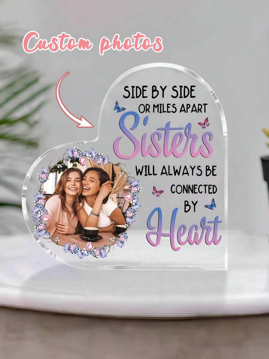 1pc Personalized Customized Heart-Shaped Acrylic Photo Plaque, Sisters Themed Souvenir Furnishings, Support For Customized Photos And Words, Transparent Acrylic Decoration Platform, Sisters Love Commemorative Gifts, Birthday Gifts, Holiday Gifts