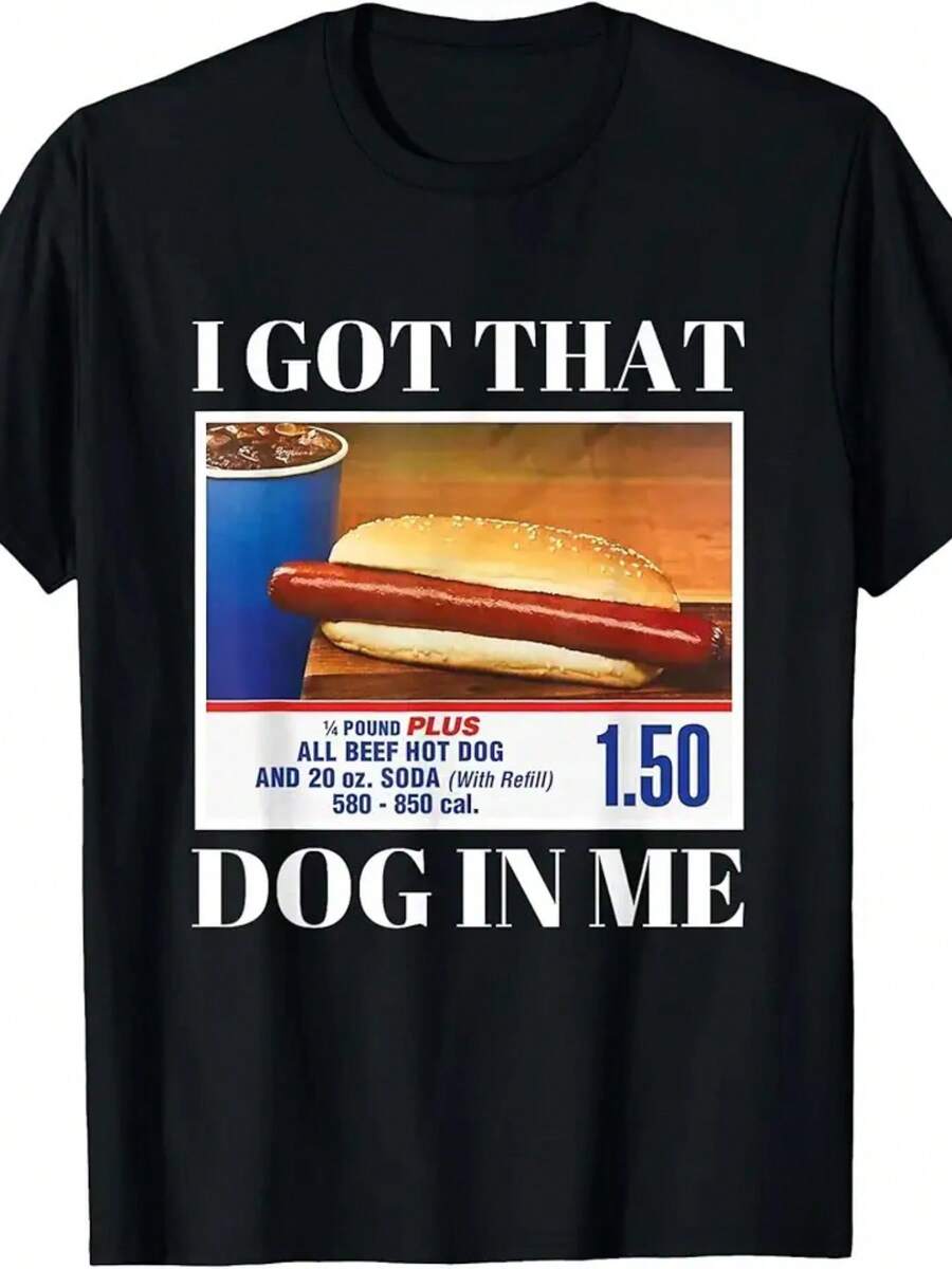 I Got That Dog In Me Funny Hot Dog Men And Women Funny Memes T-Shirt - màu đen - Xem 1