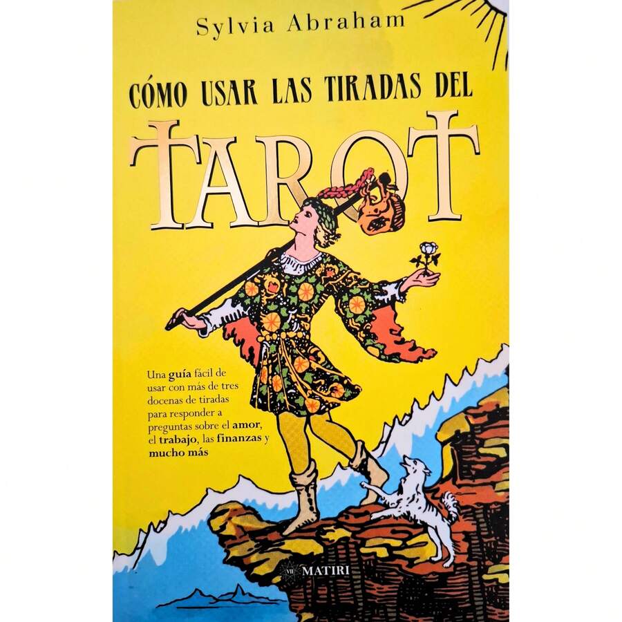 Cómo Usar Las Tiradas Del Tarot Una Guía Fácil De Usar Sylvia Abraham, este libro también incluye una lista de significados y palabras clave de las cartas en posición vertical e invertida para las setenta y ocho cartas. - Libro único - Ver 1