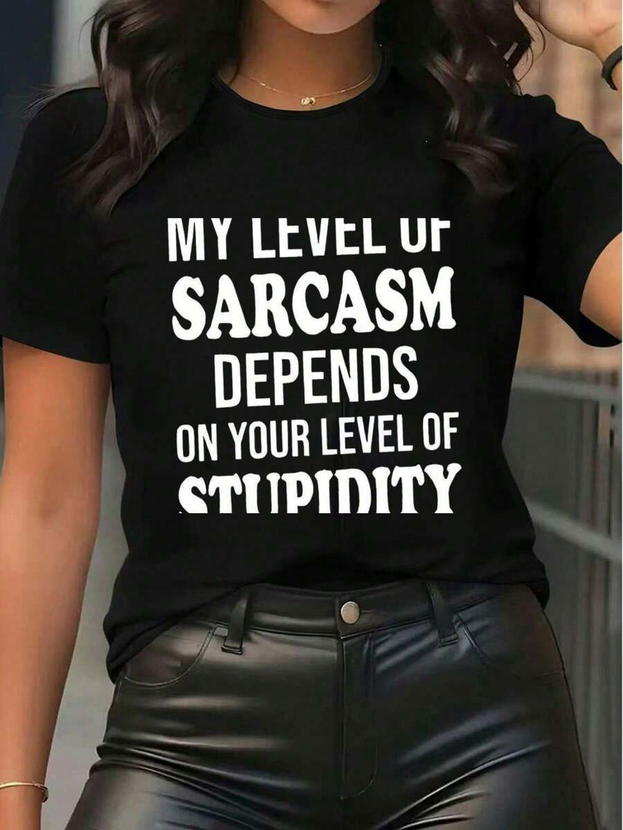 Sarcastic Humor Womens T-Shirt - My Level Of Sarcasm Depends On Your Level Of Stupidity Funny Quote Pure Cotton Tee 180g - Black - View 1
