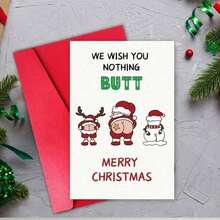 1PC, Funny Butt Christmas Card With Envelope-Santa Christmas Cards For Women Men-Merry Christmas Gift Cards For Him Her We Wish You Nothing Butt Merry Christmas Hilarious Holiday Greeting Card - one-size - View 1