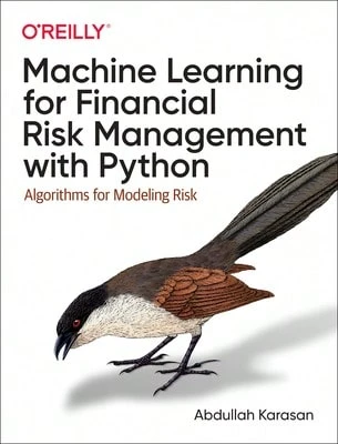 Aprendizaje automático de segunda mano para la gestión del riesgo financiero con Python: Algoritmos para modelar el riesgo (Tapa blanda) de Abdullah Karasan
