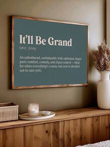 1 bản in hiện đại It'll Be Grand, tranh treo tường tiếng lóng Ireland, câu trích dẫn đầy cảm hứng, đồ trang trí Gaelic, áp phích động lực cho gia đình hoặc văn phòng, quà tặng bạn thân Ireland, trang trí phòng ngủ, trang trí văn phòng, trang trí ký túc xá, nghệ thuật treo tường, trang trí tường, trang trí nhà cửa, trang trí phòng, tranh treo tường bằng vải canvas, áp phích, tranh treo tường có khung, khung tùy chọn - Nhiều màu - Xem 6