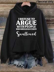 Women Casual Hooded Sweatshirt With I Refuse To Argue With People Who Should Have Been Swallowed Print Black Pullover With Pocket Long Sleeve Regular Fit Geometric Pattern FallWinter Fashion Casual Wear Hoodie Playful Print - 黑色 - 查看 1