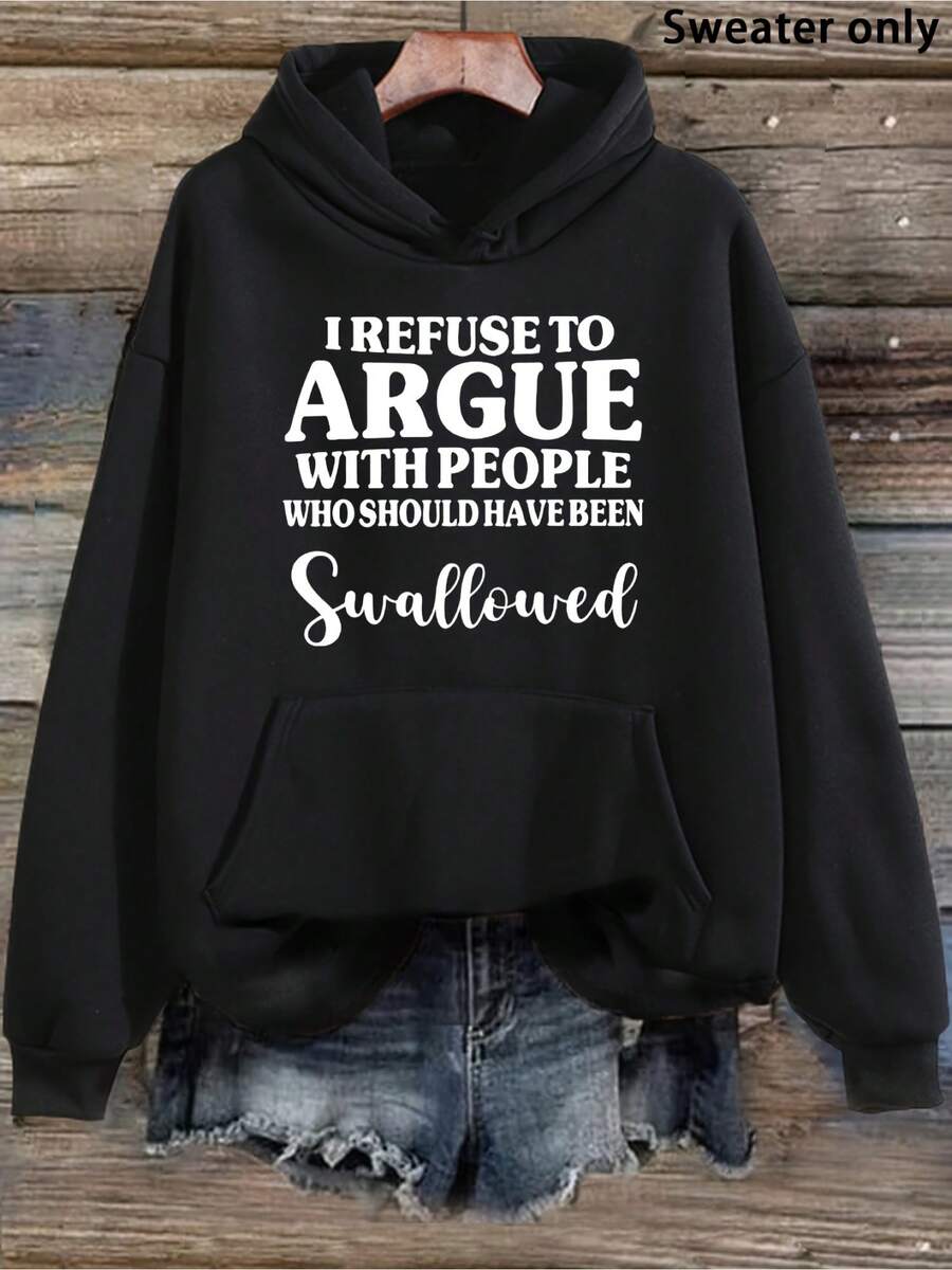 Women Casual Hooded Sweatshirt With I Refuse To Argue With People Who Should Have Been Swallowed Print Black Pullover With Pocket Long Sleeve Regular Fit Geometric Pattern FallWinter Fashion Casual Wear Hoodie Playful Print - 黑色 - 查看 1