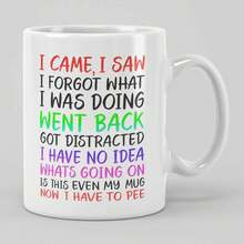 [Tasse à café amusante virale] Je suis venu, j'ai vu, j'ai oublié - Cadeau de Noël/anniversaire humoristique et original, parfait pour maman, papa, amis, sœur, frère, grands-parents Tasse en céramique avec citation amusante - Multicolore - Voir 15