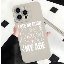 2026 nueva funda de teléfono esmerilada, funda de teléfono "No veo ninguna buena razón para actuar como mi edad" diseño impreso para iPhone 17 14 13 12 11 Pro Max y  Galaxy S23 S22 S21 S20 funda protectora regalo de pareja para él y ella, regalo de San Valentín o cumpleaños - Blanco antiguo - Ver 2
