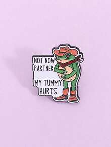 1PC Not Now Partner My Tummy Hurts Enamel Pin Funny Quote Cowboy Frog Brooch Lapel Backpack Badge Fashion Jewelry Gift For Friends