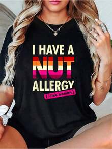 Women's Funny Lesbian Shirt I Have An Nut Allergy Lesbian T-Shirt Soft Shirts Summer Outfits For Women Crop Tops Women Elegant Blouses For Women Spring & Summer Graphic Tees For Daily Wear Unisex Plus Size T-Shirts - 黑色 - 查看 6