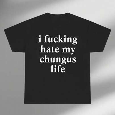 Camiseta I Fucking Hate My Chungus Life, Sudadera con Meme Divertido, Camiseta Chungus Life, Camiseta con Cita Divertida, Camiseta de Humor para Adultos, Camiseta Meme