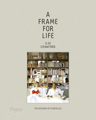 Pre-Owned A Frame For Life: The Designs Of StudioIlse (Hardcover) By Ilse Crawford, Edwin Heathcote