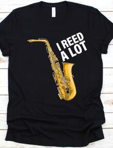 I Reed A Lot Shirt, Funny Saxophone T-Shirt, Saxophone Player Tee, Music Shirt, Band Shirt, Single-R - Black - View 1