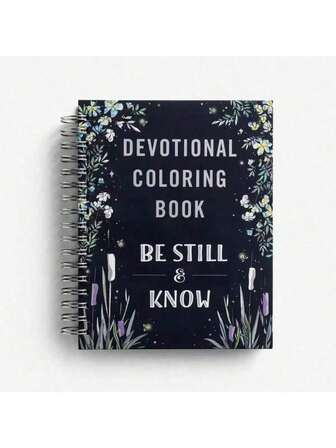 Devotional Coloring Book-Be Still & Know-Ncouraging Devotions: Color Your Way Through 75 Inspiring Devotions That Offer Encouragement And Hope. This Is A Perfect Gift For Any Occasion.,Mother's Day,Mom's Gift,Back To School,School Supplies