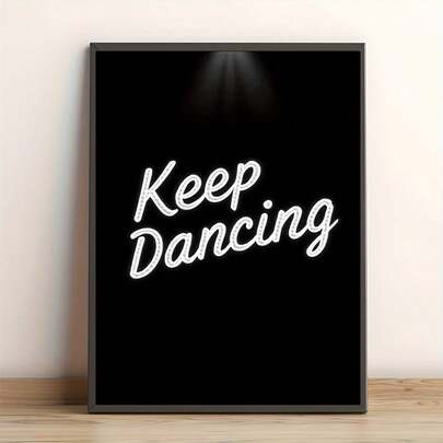 1pc Continue Dancing "Neon Canvas Art Print - Frameless, Modern Bohemian Style Home, Office, Dance Studio Wall Decoration | Front Sentence Poster, Suitable For Bedroom, Living Room, Kitchen, Bathroom, Coffee Shop, Hotel, Canvas Mural Vintage Frameless Wall Arts Posters