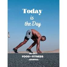 Today is Day - A 90 Day Food+ Fitness Journal: Daily Activity and Fitness Tracker to Cultivate a Better You, Schedule Organizer and Appointment. Size 8.5x 11 in bound, 120 Pages - inicial - Ver 2