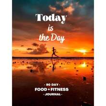 Today is Day - A 90 Day Food+ Fitness Journal: Daily Activity and Fitness Tracker to Cultivate a Better You, Schedule Organizer and Appointment. Size 8.5x 11 in bound, 120 Pages - inicial - Ver 1
