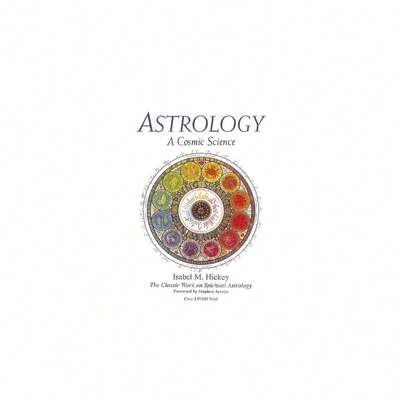 Astrology: A Cosmic Science: The Classic Work On Spiritual Astrology,Single Book