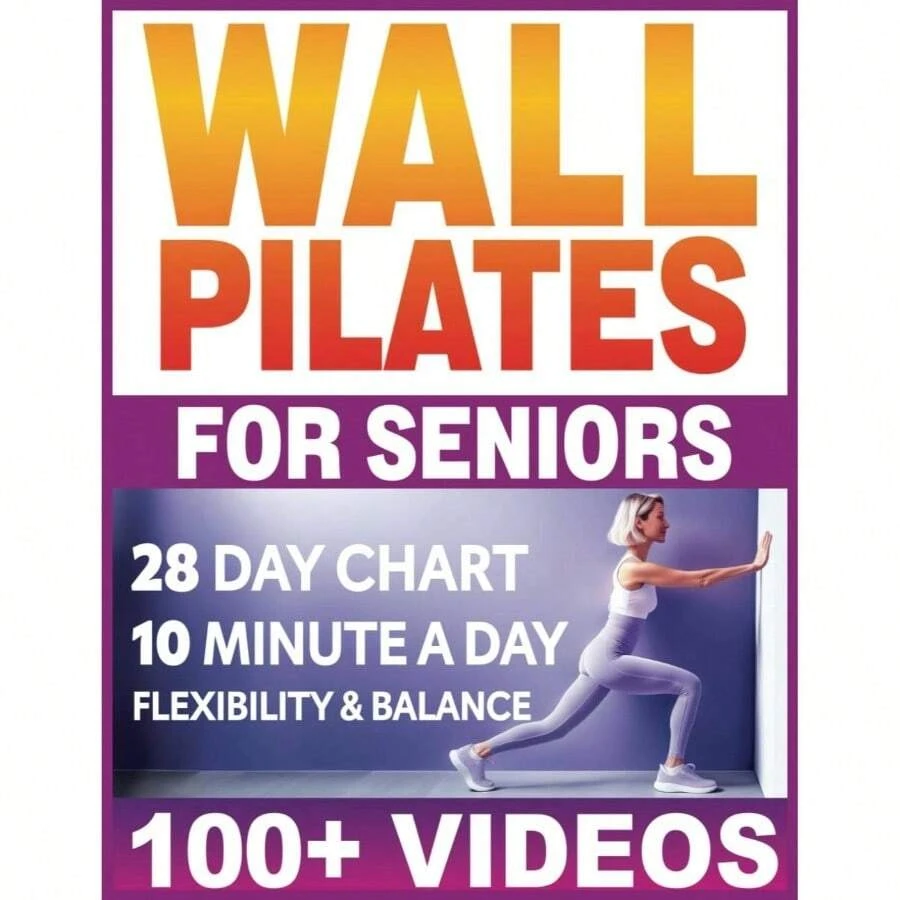 Wall Pilates Seniors: Wall Wall Pilates Workouts Women Over 50, 60, 40.28 Day Wall Pilates Exercise Chart Beginners. Flexibility and. and Vitality Series by a Professional - inicial - Ver 1