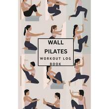 Wall Pilates Workout Log Book: Proven Strategies Physical Wellness, Nutrition, and Achievement Reflections: A 28 - Day Challenge Women - inicial - Ver 2