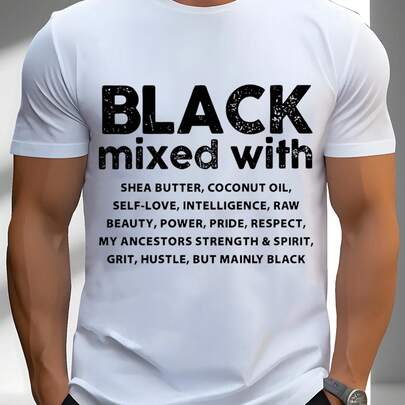 2026 New Trendy Men'S T-Shirt Camiseta De Manga Corta Negra Con Estampado De Texto Black Mixed With Shea Butter Coconut Oil Self Love Intelligence Raw Beauty Power Pride Respect My Ancestors Strength Spirit Grit Hustle But Mainly Black Para Uso Diario Social Y Ocasiones Casuales Todo El AñO Comfortable And Versatile Everyday Outfits