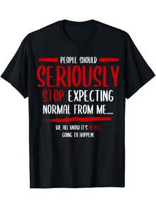 Women-Shirt Tshirt People Should Seriously Stop Expecting Normal From Me-Shirt - Black - View 1