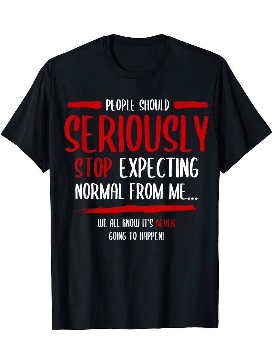 Women-Shirt Tshirt People Should Seriously Stop Expecting Normal From Me-Shirt - Black - View 1